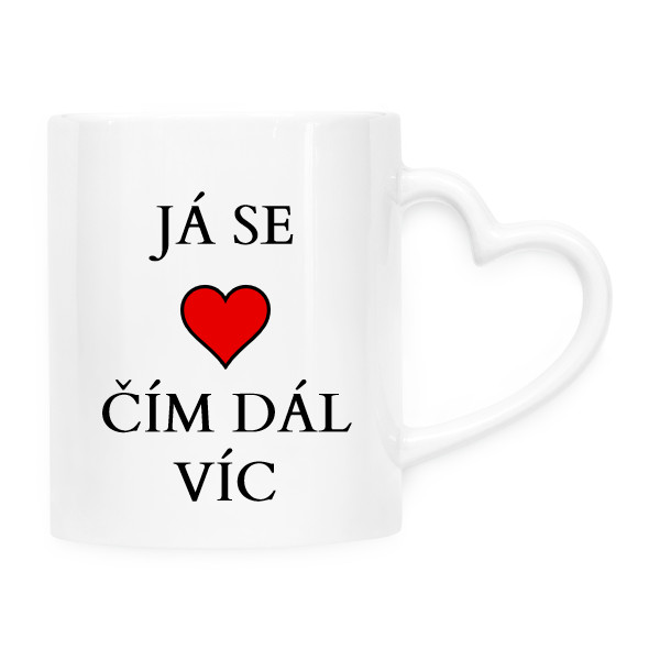 Hrnek srdce s potiskem Hrnek Já se miluji čím dál víc