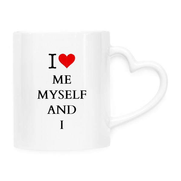 I LOVE ME, MYSELF AND I